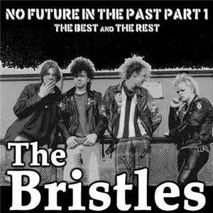 The Bristles - No Future In The Past, Part 1 - The Best And The Rest flac