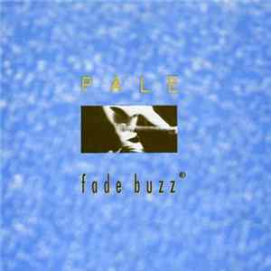 Pale - Fade Buzz flac