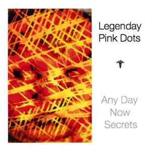 Legendary Pink Dots - Any Day Now Secrets flac