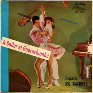 Orquesta Los Caciques - A Bailar El Guarachumbé flac