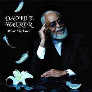David T. Walker - Wear My Love flac