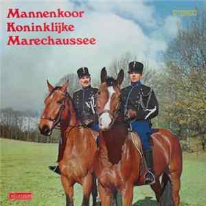 Mannenkoor Koninklijke Marechaussee - Mannenkoor Koninklijke Marechaussee flac