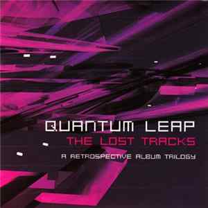 Quantum Leap - The Lost Tracks (A Retrospective Album Trilogy) flac
