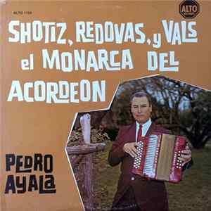 Pedro Ayala - Shotiz, Redobas, y Vals El Monarca Del Acordeon flac