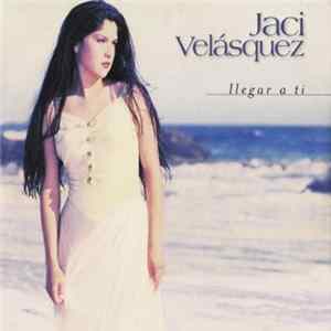 Jaci Velasquez - Llegar A Ti flac