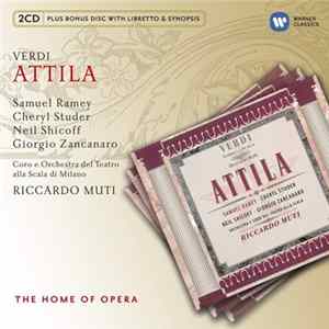 Verdi / Samuel Ramey, Cheryl Studer, Neil Shicoff, Giorgio Zancanaro, Coro E Orchestra Del Teatro Alla Scala di Milano, Riccardo Muti - Attila flac