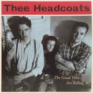 Thee Headcoats - The Good Times Are Killing Me flac