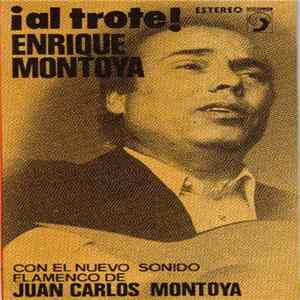 Enrique Montoya Con El Nuevo Sonido Flamenco De Juan Carlos Montoya - ¡Al Trote! flac