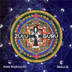 Jesse Boykins III & MeLo-X - Zulu Guru flac