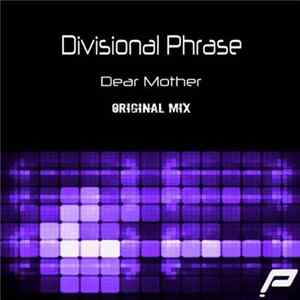 Divisional Phrase - Dear Mother flac