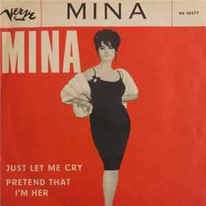 Mina - Just Let Me Cry / Pretend That I'm Her flac