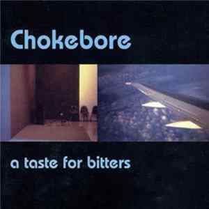 Chokebore - A Taste For Bitters flac