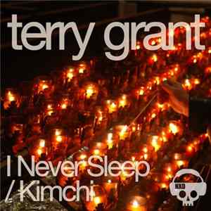 Terry Grant - I Never Sleep / Kimchi flac