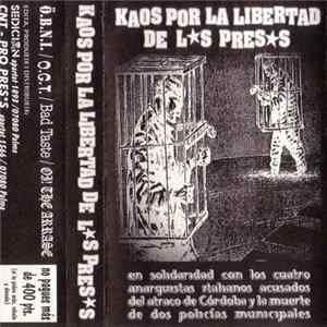 Bad Taste , O.G.T., Ö.B.N.I., Oi! The Arrase - Kaos Por La Libertad De Lxs Presxs flac