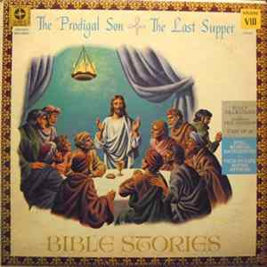 Leif Erickson - Bible Stories: The Prodigal Son / The Last Supper, Vol. VIII flac