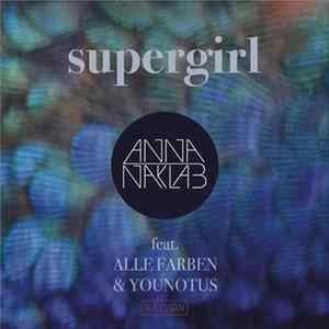 Anna Naklab Feat. Alle Farben & Younotus - Supergirl (Remixes) flac