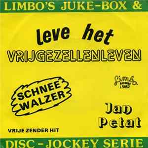 Jan Petat / Johnny Accordi - Leve Het Vrijgezellenleven ... Faria!!! / Schneewalzer flac