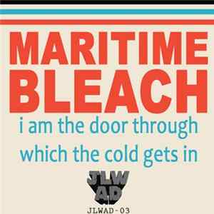 Maritime Bleach - I Am The Door Through Which The Cold Gets In flac