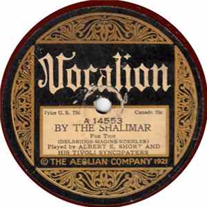 Albert E. Short And His Tivoli Syncopaters - By The Shalimar / Long Ago flac