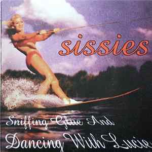 Sissies - Sniffing Glue And Dancing With Lucie flac