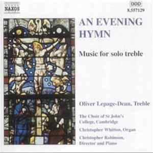 Oliver Lepage-Dean, The Choir Of St. John's College, Cambridge, Christopher Whitton, Christopher Robinson - An Evening Hymn: Music For Solo Treble flac