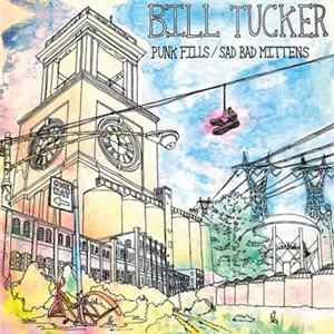 Bill Tucker - Punk Fills/Sad Bad Mittens LP flac