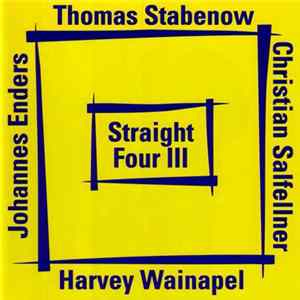 Thomas Stabenow, Johannes Enders, Christian Salfellner, Harvey Wainapel - Straight Four III flac
