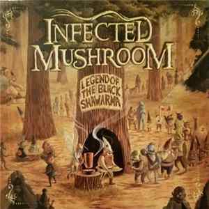 Infected Mushroom - Legend Of The Black Shawarma flac