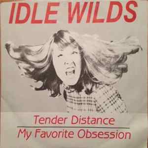 Idle Wilds - Tender Distance / My Favorite Obsession flac