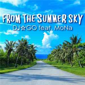 DJ☆GO feat. MoNa - From The Summer Sky flac