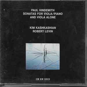 Paul Hindemith - Kim Kashkashian / Robert Levin - Sonatas For Viola And Piano And Viola Alone flac
