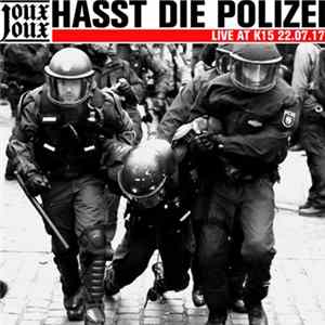 Joux Joux - Hasst Die Polizei – Live At K15 22.07.17 flac