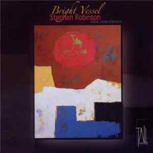 Stephen Robinson - Bright Vessel flac