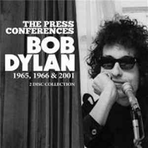 Bob Dylan - The Press Conferences 1965, 1966 & 2001 flac