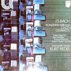 Johann Sebastian Bach - Kurt Redel - Isolde Ahlgrimm - Hans Pischner - Staatskapelle Dresden - Robert Veyron-Lacroix - Zuzana Růžičková - Konzerte Für 2, 3,& 4 Cembalos flac