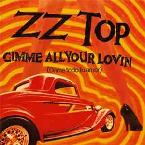 ZZ Top - Gimme All Your Lovin = Dame Todo Tu Amor flac