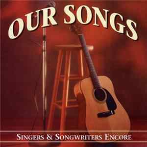 Various - Our Songs: Singers & Songwriters Encore flac