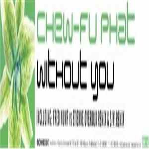 Chew-Fu Phat - Without You flac