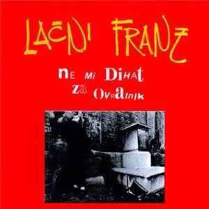 Lačni Franz - Ne Mi Dihat Za Ovratnik flac