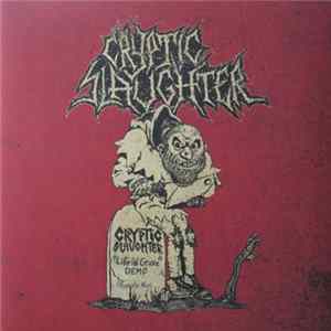 Cryptic Slaughter - Life In Grave + Rehearsals / Live 1985-1987 flac
