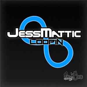 JessMattic - Loopin flac