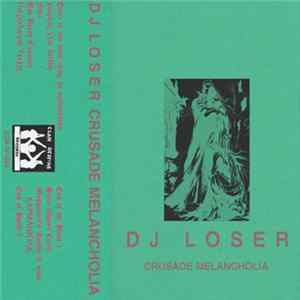 DJ LOSER - CRUSADE MELANCHOLIA flac