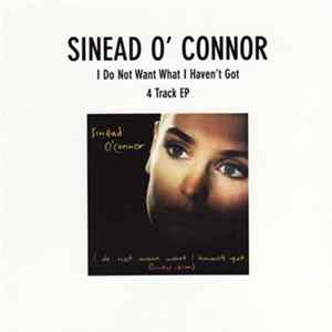 Sinead O'Connor - I Do Not Want What I Haven't Got - 4 Track EP flac