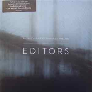 Editors - Push Your Head Towards The Air flac