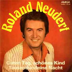 Roland Neudert - Guten Tag, Schönes Kind flac