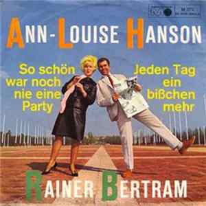 Ann-Louise Hanson & Rainer Bertram - So Schön War Noch Nie Eine Party / Jeden Tag Ein Bisschen Mehr flac
