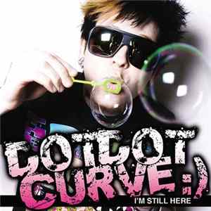 Dot Dot Curve :) - I'm Still Here flac