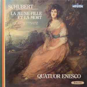 Franz Schubert, Quatuor Enesco - La Jeune Fille Et La Mort - Quartettsatz flac