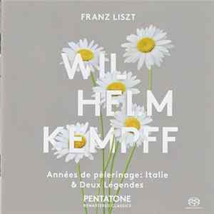 Franz Liszt - Wilhelm Kempff - Années De Pèlerinage: Italie · Deux Légendes flac
