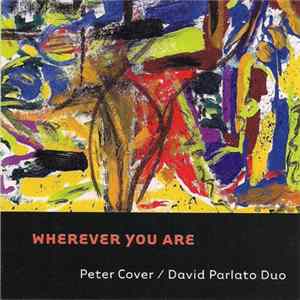 Peter Cover / David Parlato Duo - Wherever You Are flac
